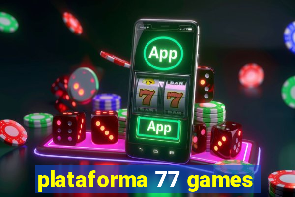 plataforma 77 games